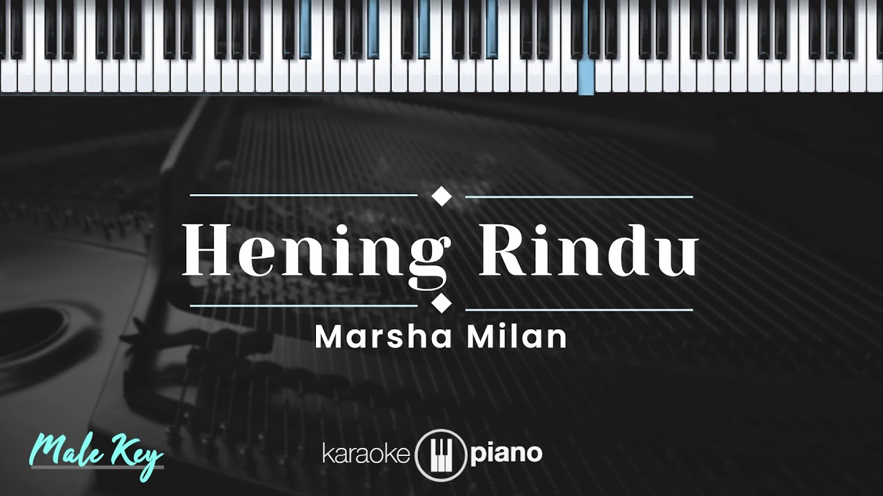 Hening Rindu - Marsha Milan (KARAOKE PIANO - MALE KEY)