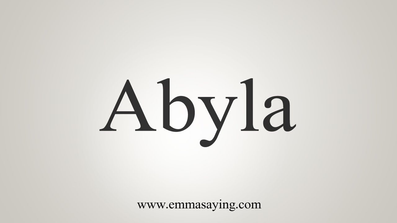 How To Say Abyla