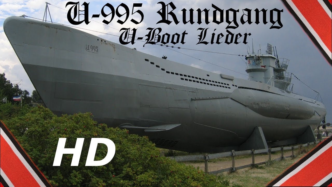 Deutsches U-Boot U-995 Typ VIIC/41 in Laboe - HD Rundgang, U-Boot Lieder