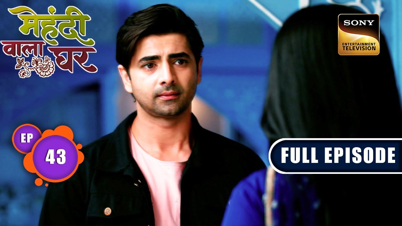 Rahul Stands Up For Mauli | Mehndi Wala Ghar - Ep 43 | Full Episode | 22 March 2024