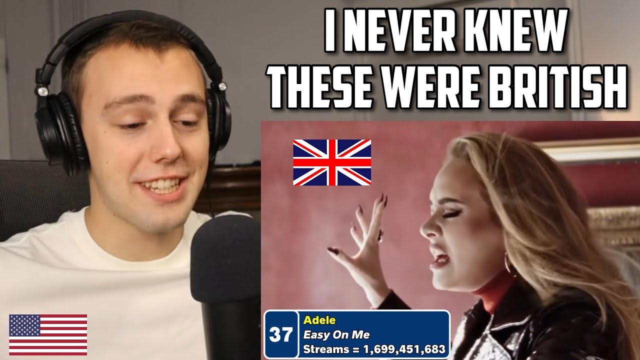 American Reacts to Top 100 Most Streamed Songs by British Artists