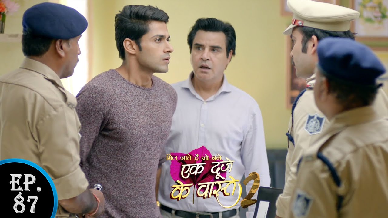 श्रवण को क्यों पकड़ के ले गई पुलिस ? Ek Duje Ke Vaaste 2   Ep 87 Full Episode