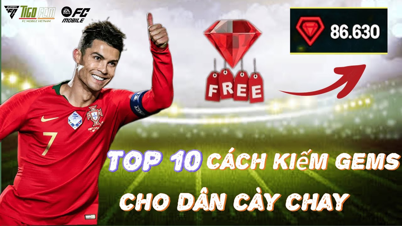 FC MOBILE VN | TOP 10 C&Aacute;CH KIẾM GEMS NHANH NHẤT D&Agrave;NH CHO ANH EM C&Agrave;Y CHAY | TiGo FCM