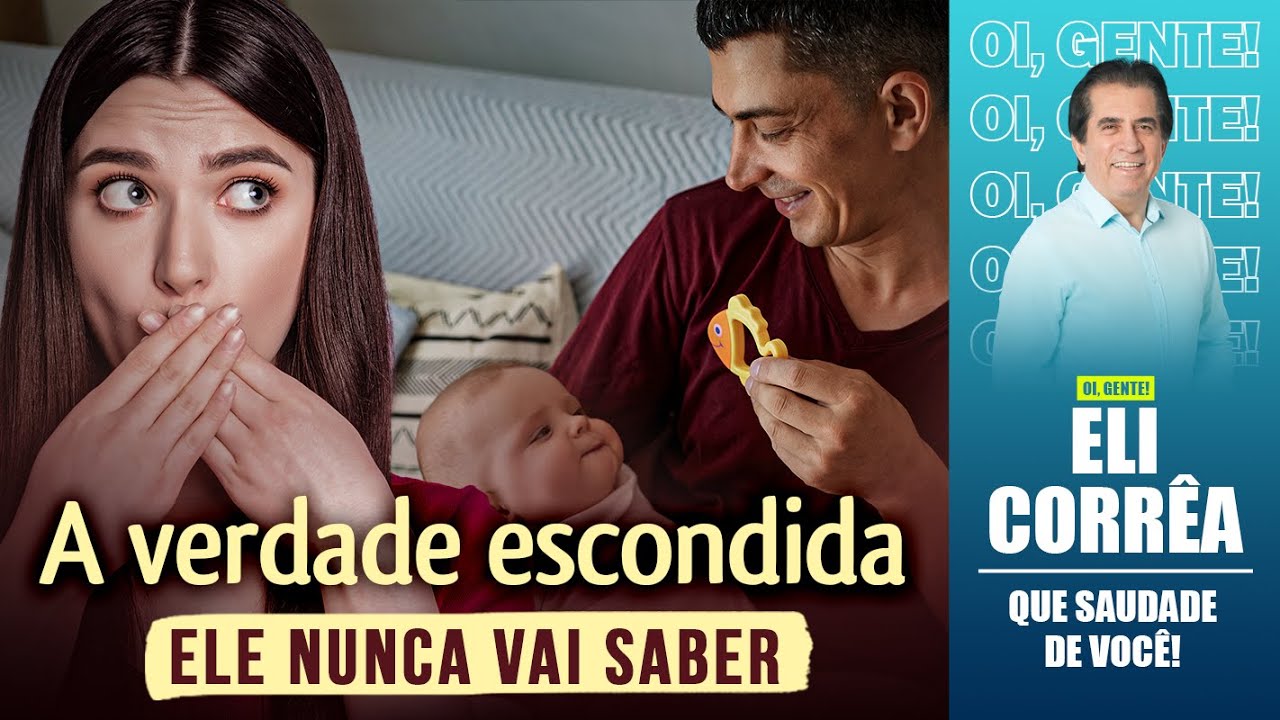 A verdade escondida, ele nunca vai saber | Eli Corrêa Oficial |