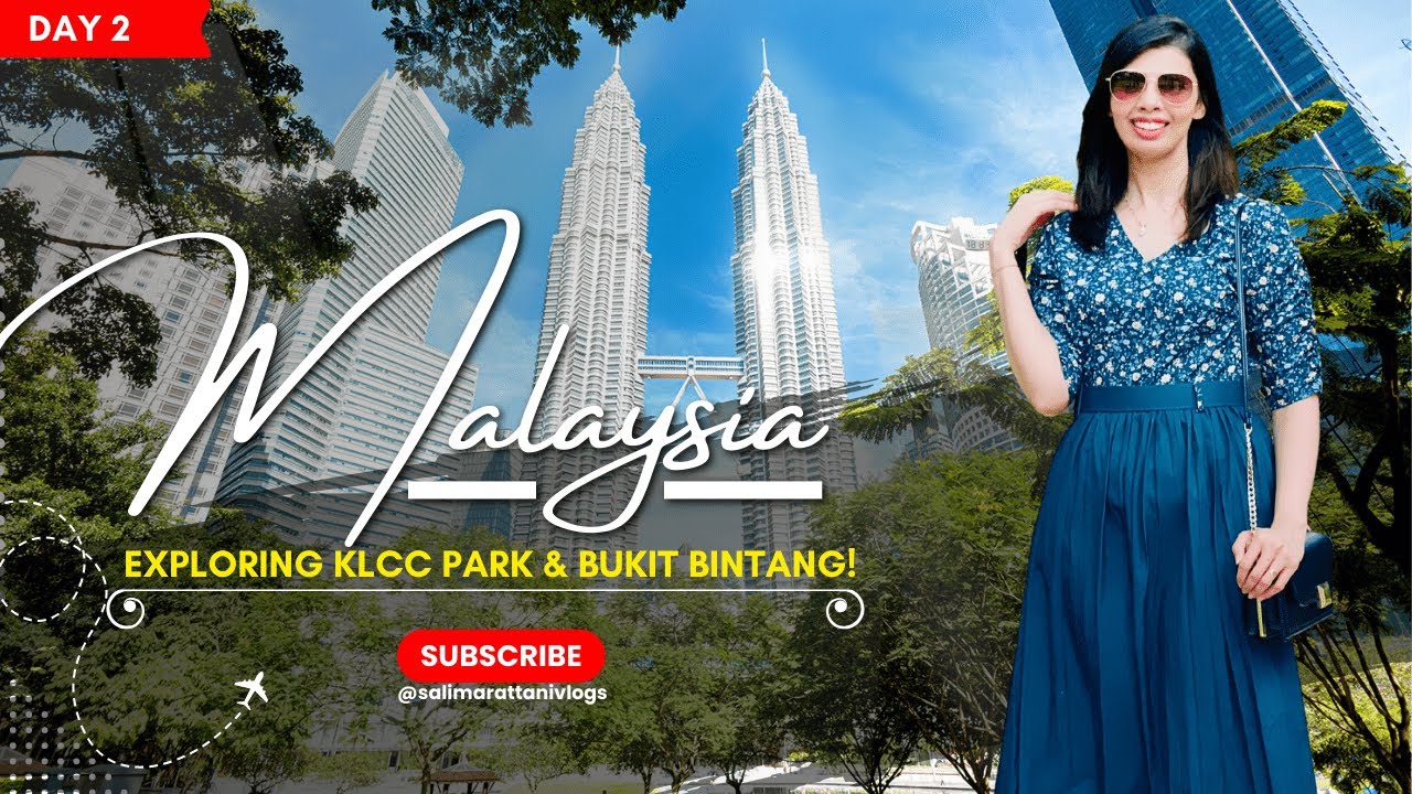 EP-62 KLCC Park & Bukit Bintang at Night 🇲🇾 | Kuala Lumpur Vlog (Urdu / Hindi)