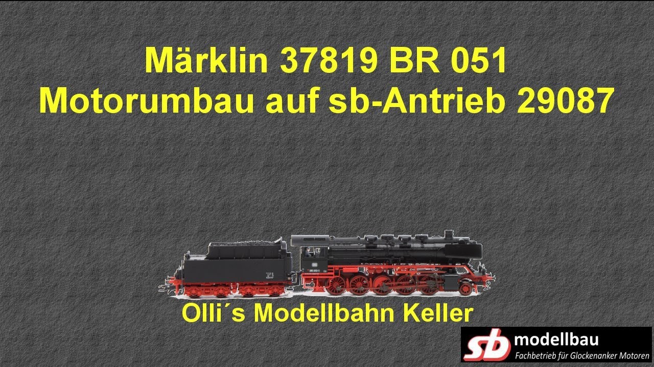 Märklin 37819 BR 051 Motorumbau auf sb-Antrieb 29087 (Ollis Modellbahnkeller)
