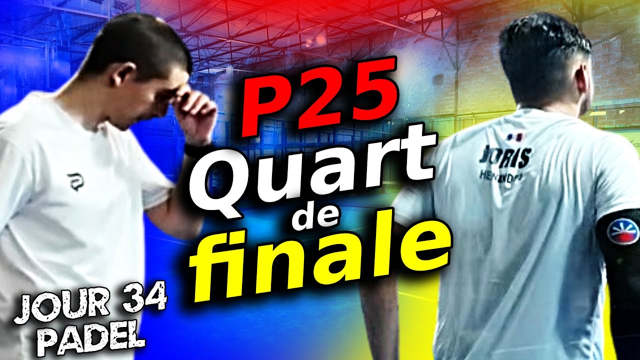 QUART DE FINALE P25 [JOUR 34]
