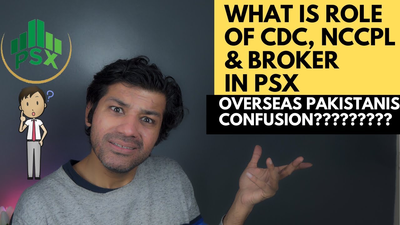 What is role of CDC NCCPL & Broker in Pakistan Stock Exchange? Problem Solved for Overseas Pakistani