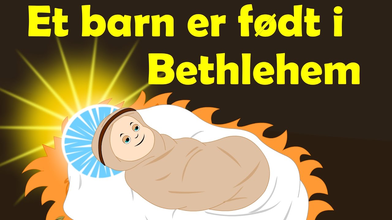 Et barn er født i Betlehem | Danske julesange | Baby was Born in Bethlehem in Danish