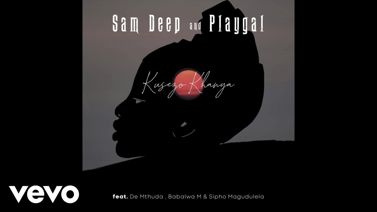 Sam Deep, Playgal, De Mthuda, Babalwa M, Sipho Magudulela - Kusezo Khanya (Audio)