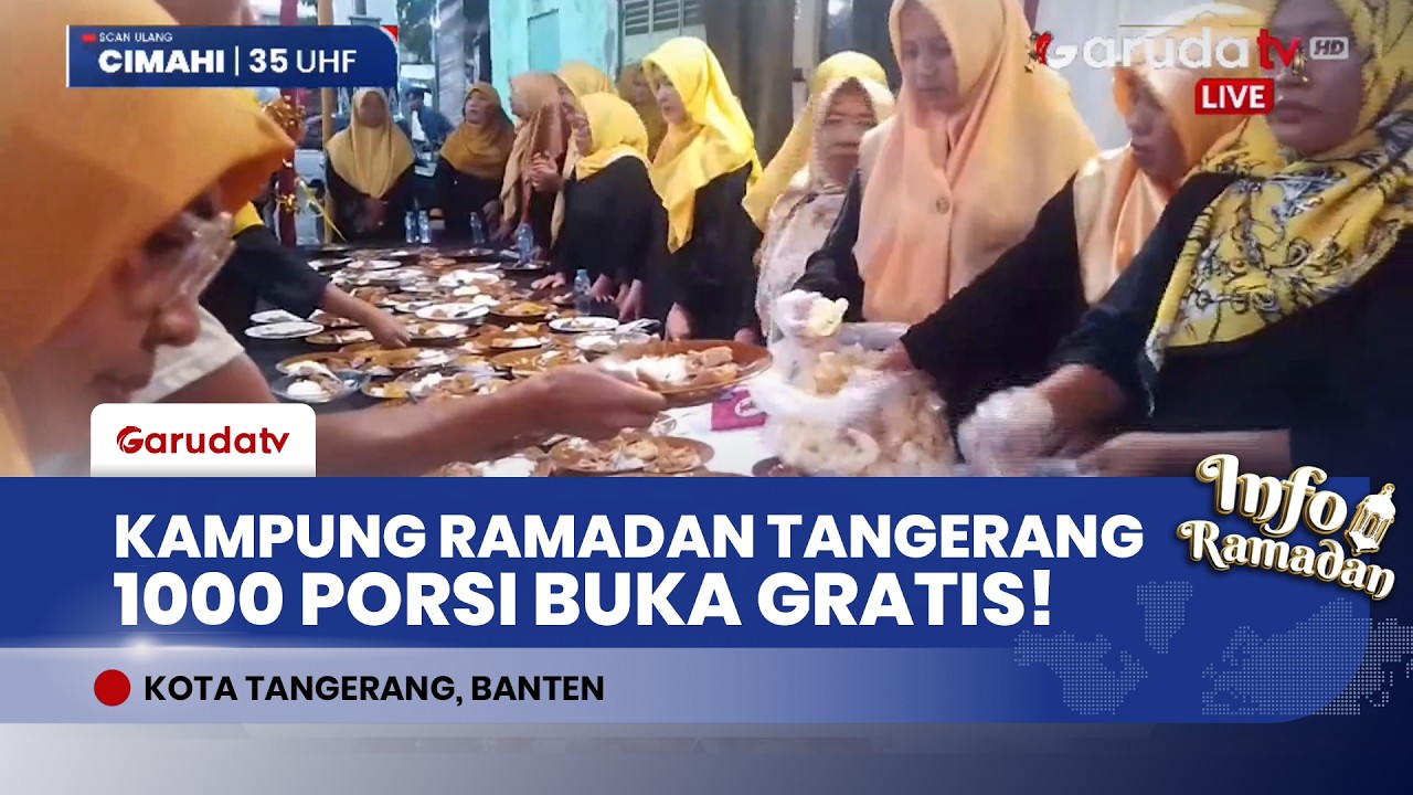 21  KAMPUNG RAMADAN DI TANGERANG SEDIAKAN RATUSAN PORSI BUKA PUASA GRATIS