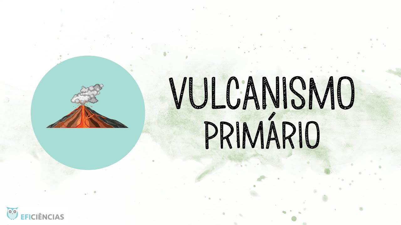 Vulcanismo Primário - Biologia e Geologia 10ºano