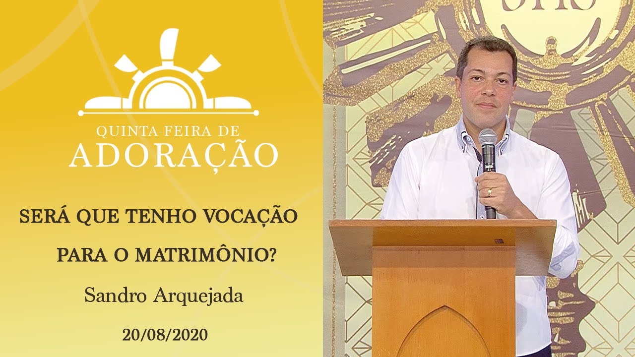 Será que tenho vocação para o matrimônio? - Sandro Arquejada (20/08/2020)