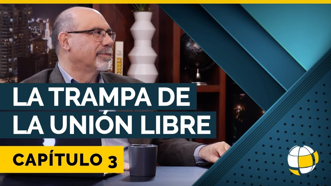 La Trampa de la Unión Libre | Cap #3 | Entendiendo Los Tiempos - Temporada 3