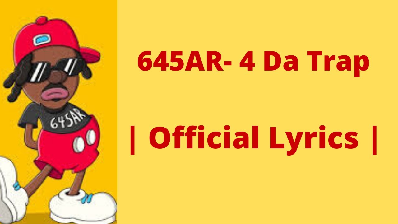 645AR - 4 Da Trap  ( Official Lyrics )