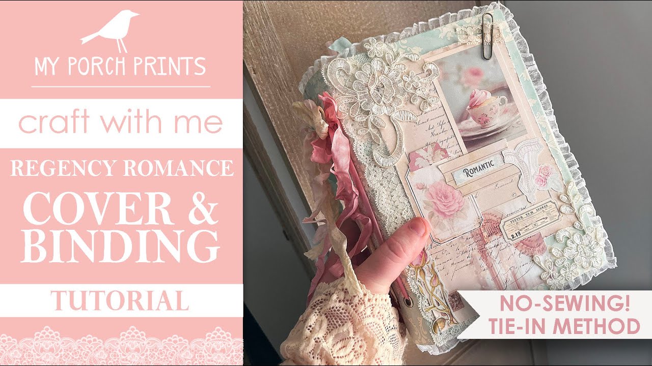 TIE-IN BINDING + COVER TUTORIAL | REGENCY ROMANCE JUNK JOURNAL 🤍 | My Porch Prints Junk Journals