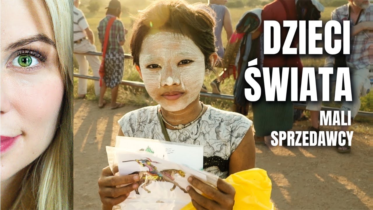 🌏 Dzieci Świata - Mali sprzedawcy | BIRMA