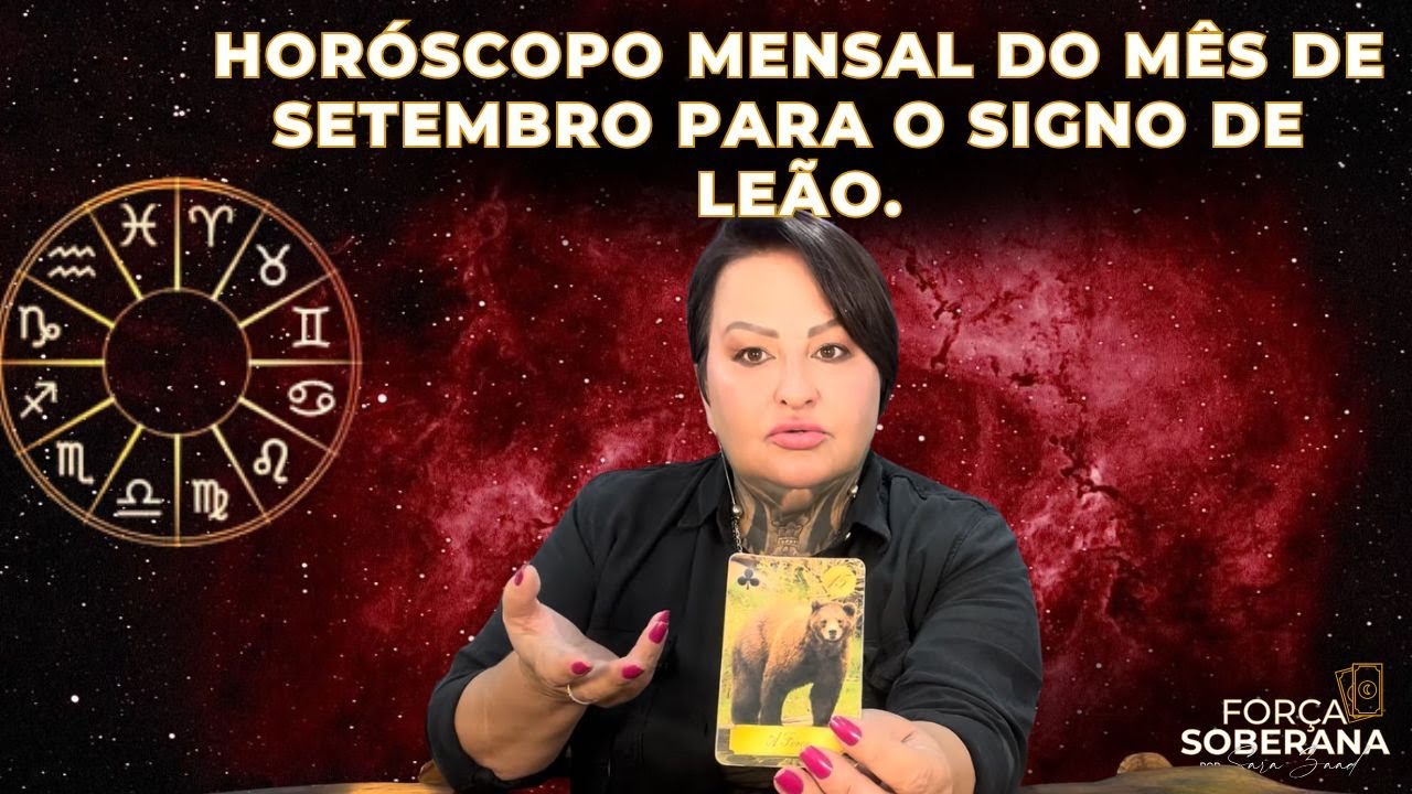 Hor&oacute;scopo mensal do m&ecirc;s de SETEMBRO para o SIGNO de LE&Atilde;O ♌️ 