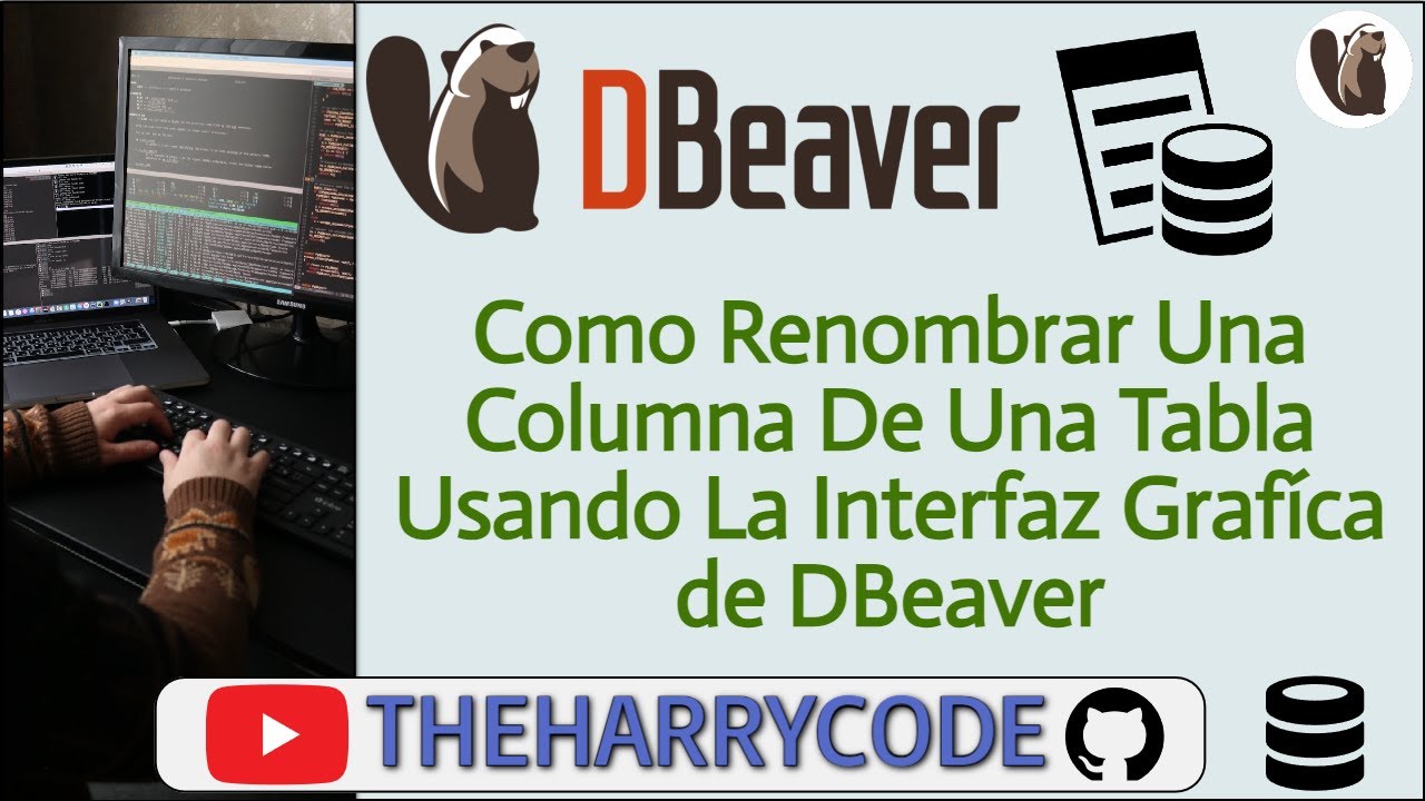 Curso de DBeaver | Como Renombrar Una Columna De Una Tabla Usando La Interfaz Gráfica de DBeaver