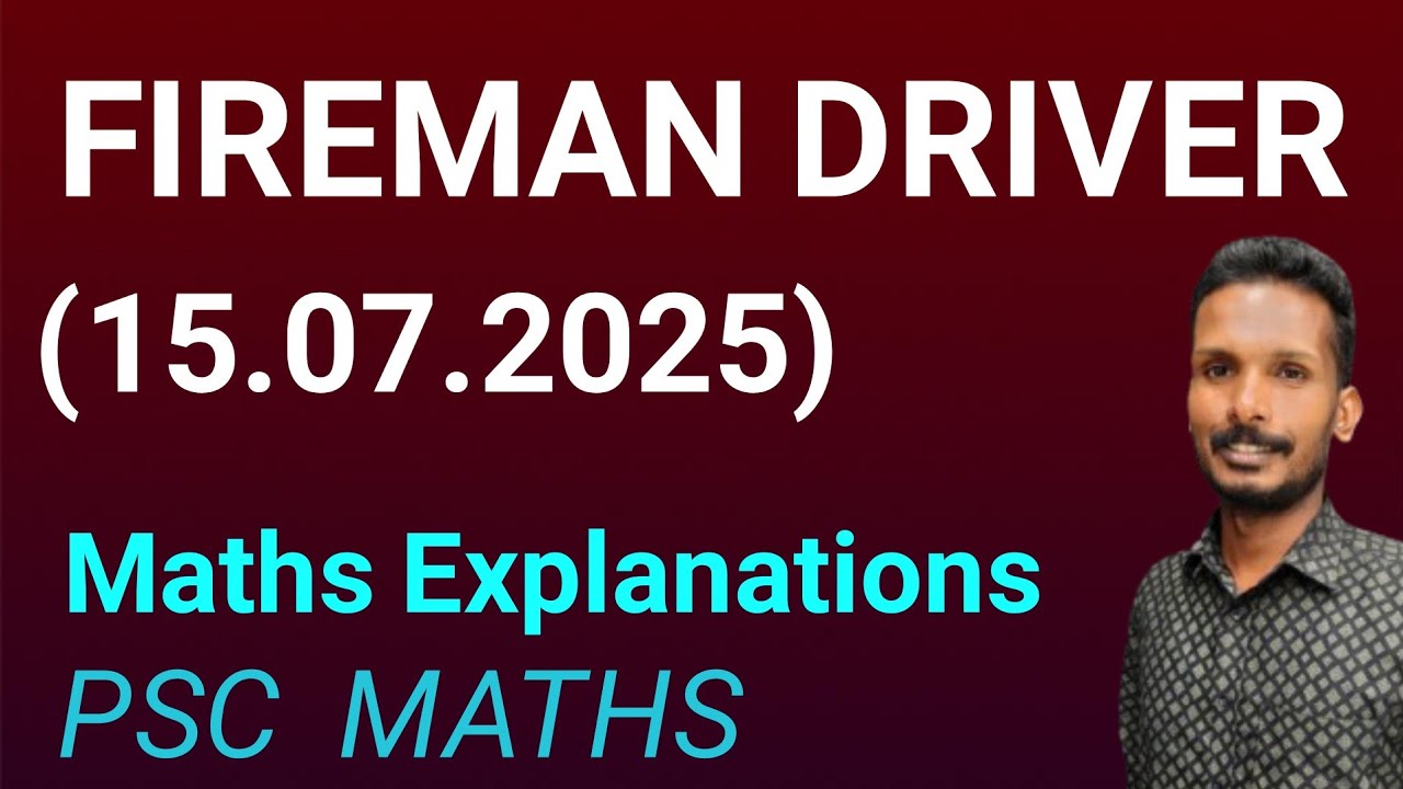 Fireman Driver PSC EXAM (15/07/2025) Maths Explanations