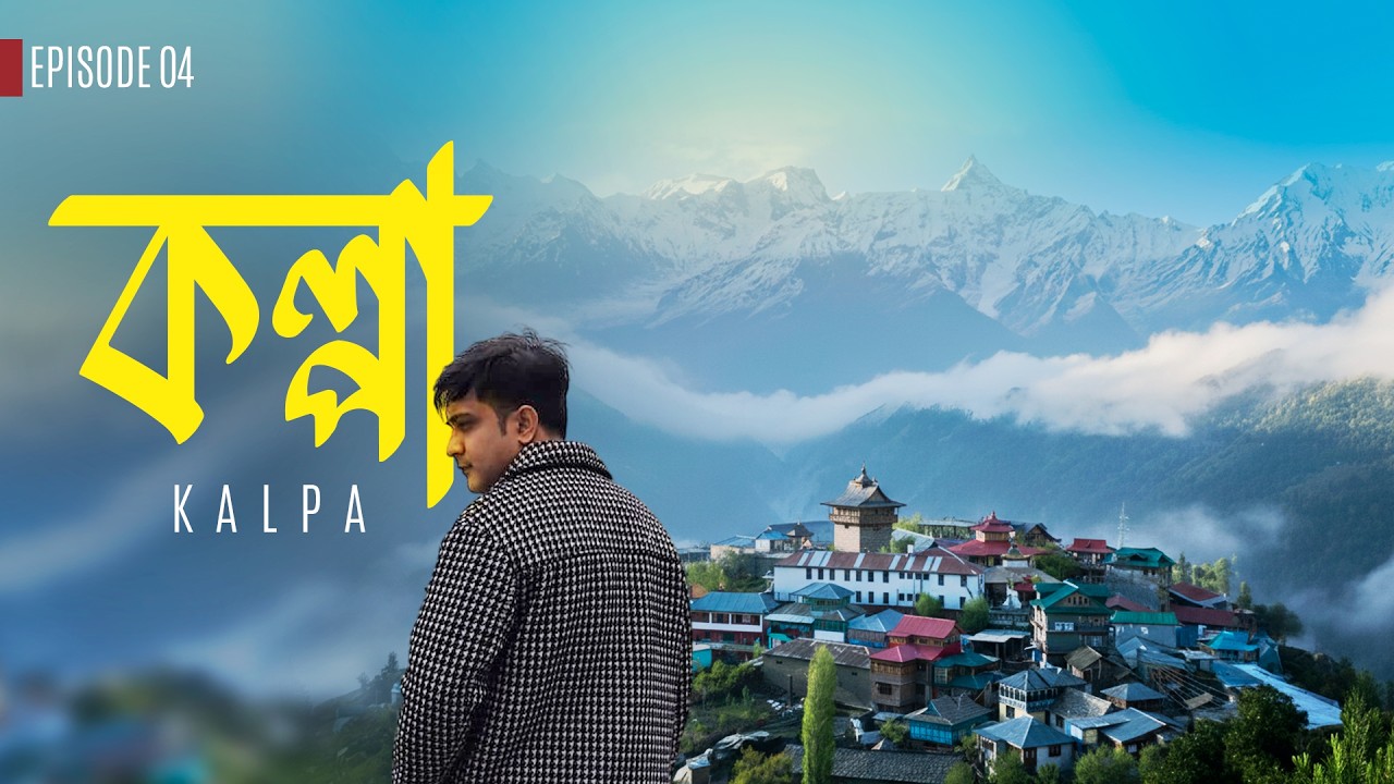 One of the most beautiful village of Himachal - Kalpa | Episode 04