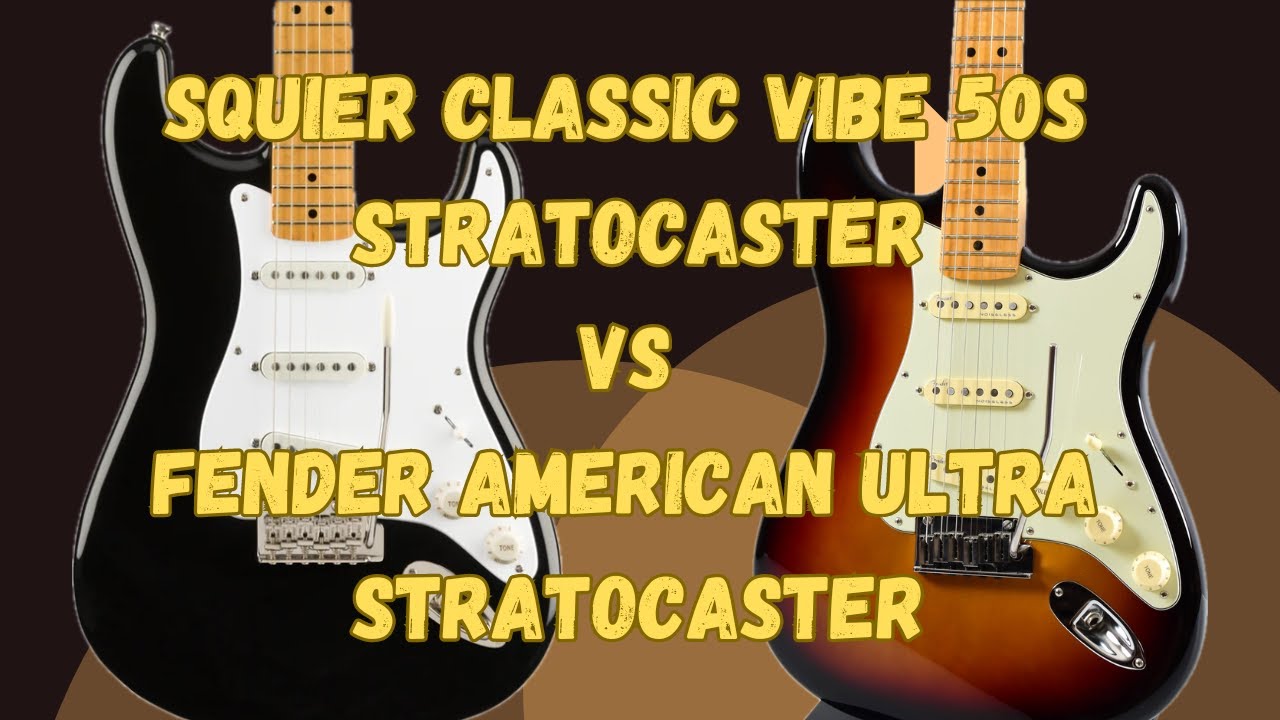 Squier Classic Vibe 50s Stratocaster VS Fender American Ultra Stratocaster