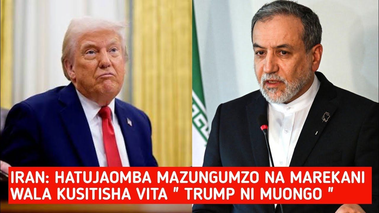 IRAN YAMUUMBUA TRUMP: HATUJAOMBA KUSITISHA VITA WALA MAZUNGUMZO NA MAREKANI