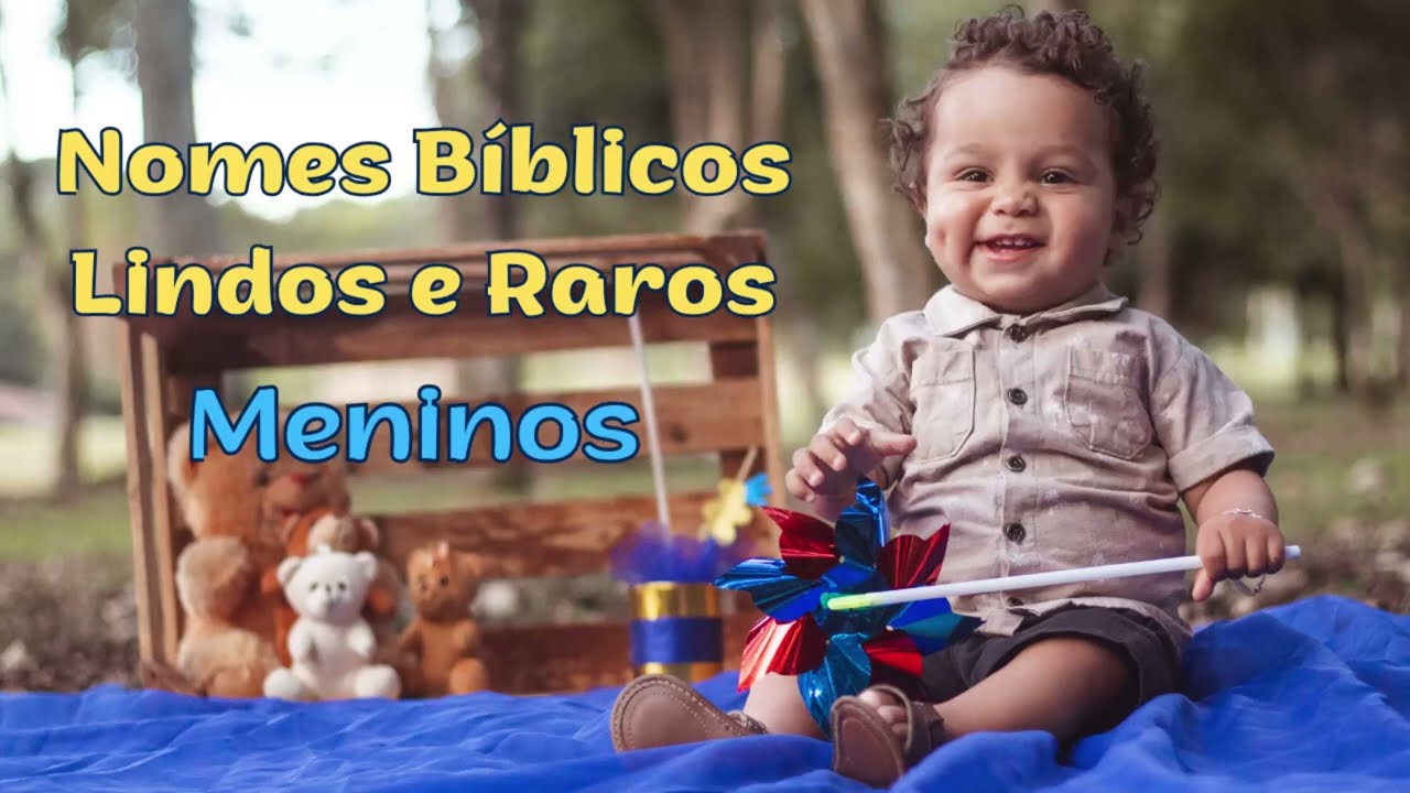 NOMES BÍBLICOS LINDOS E RAROS PARA MENINOS