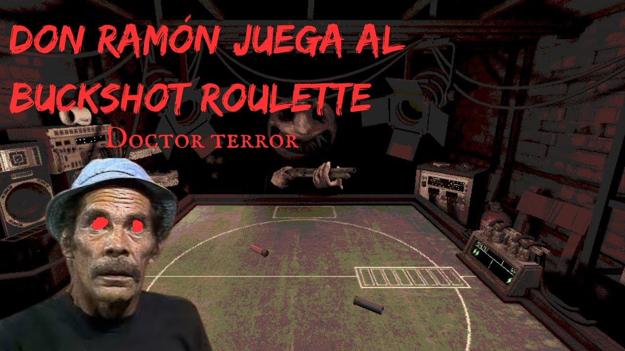 Creepypasta del Chavo del 8- Don Ramón Juega al Buckshot Roulette