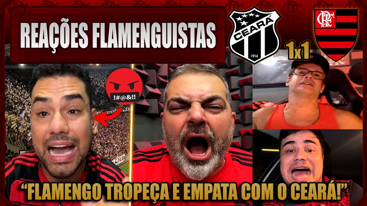 REAÇÕES FLAMENGUISTAS - CEARÁ 1x1 FLAMENGO - EMPATE FRUSTRANTE - VAMOS RIR DO FLAMENGO!