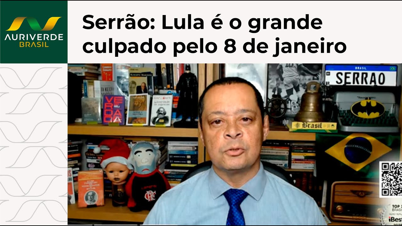 Jorge Serr&atilde;o: Lula &eacute; o grande culpado pelo 8 de janeiro