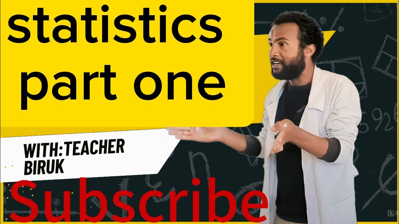 Teacher Biruk  is live! Statistics part 1