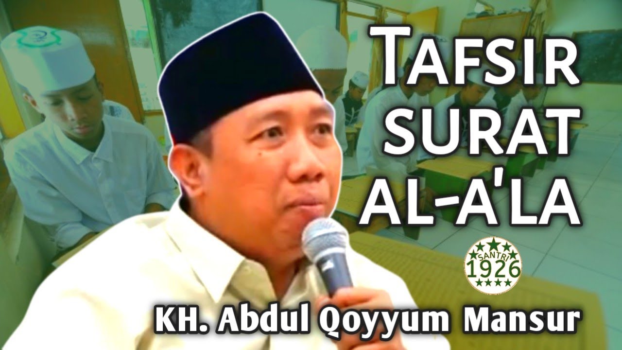 Tafsir Surat Al-A'la | Gus Qoyyum | KH. Abdul Qoyyum Mansur