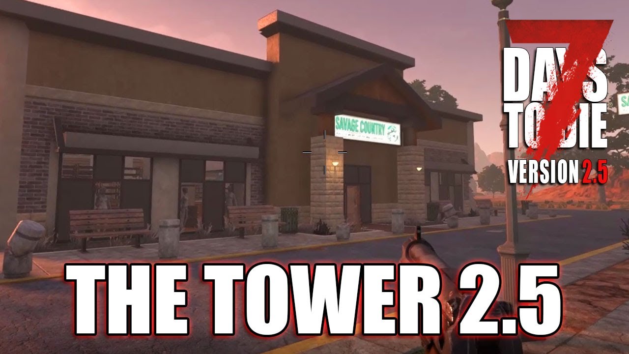 7 Days To Die | SAVAGE COUNTRY теперь ПОТРЯСАЮЩАЯ игра – The Tower 2.5