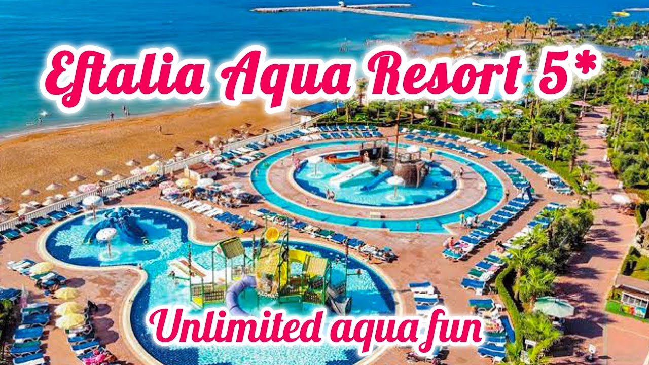 Eftalia Aqua Resort 5* / Antalya Turkler Turkey