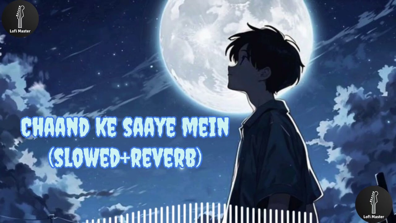 Chaand ke saaye mein | new hindi songs slowed and reverb | best bollywood lofi songs| By Lofi master