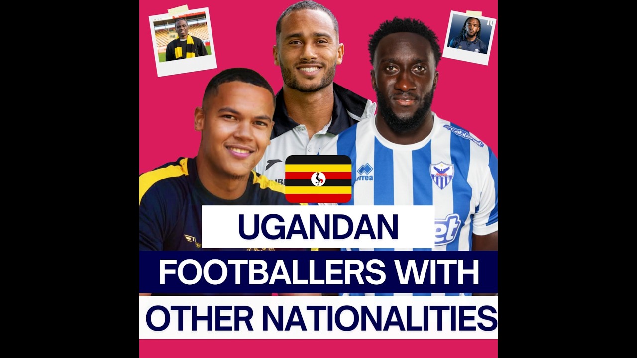 Ugandan Footballers With Other Nationalities - 2025/26 Season