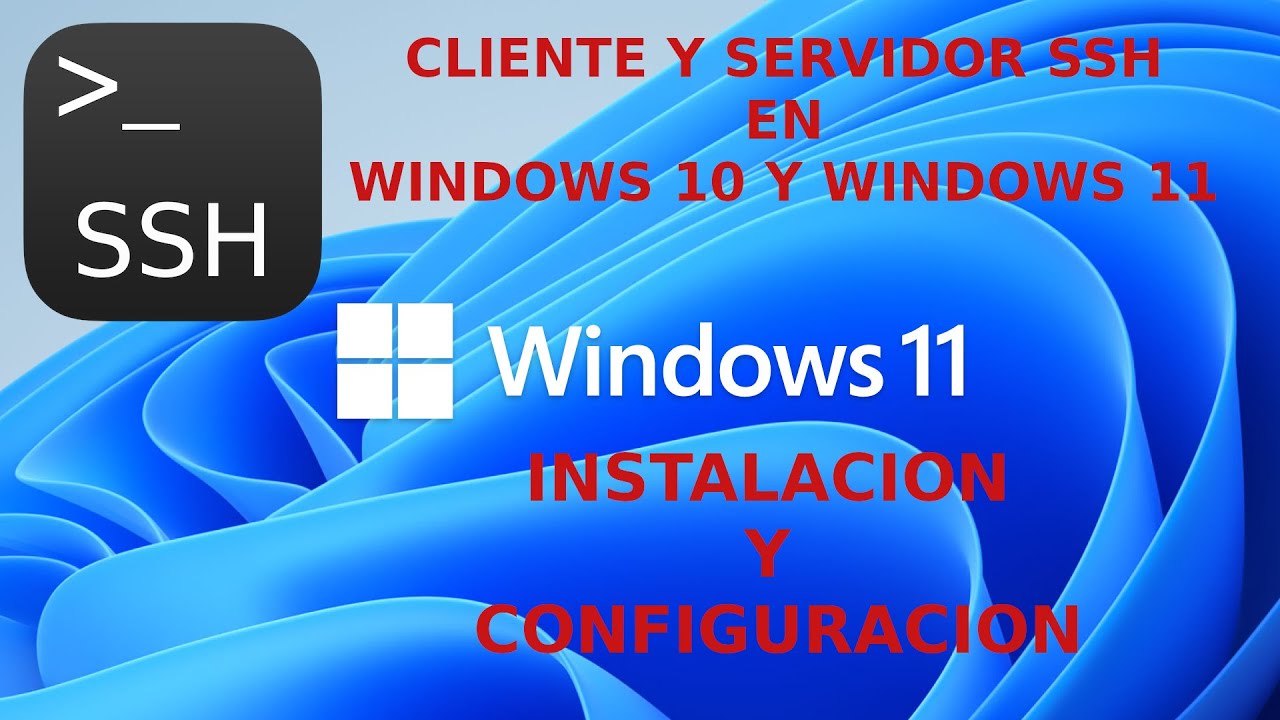 Instalaci&oacute;n y configuraci&oacute;n de cliente y servidor ssh en windows 10 y 11.