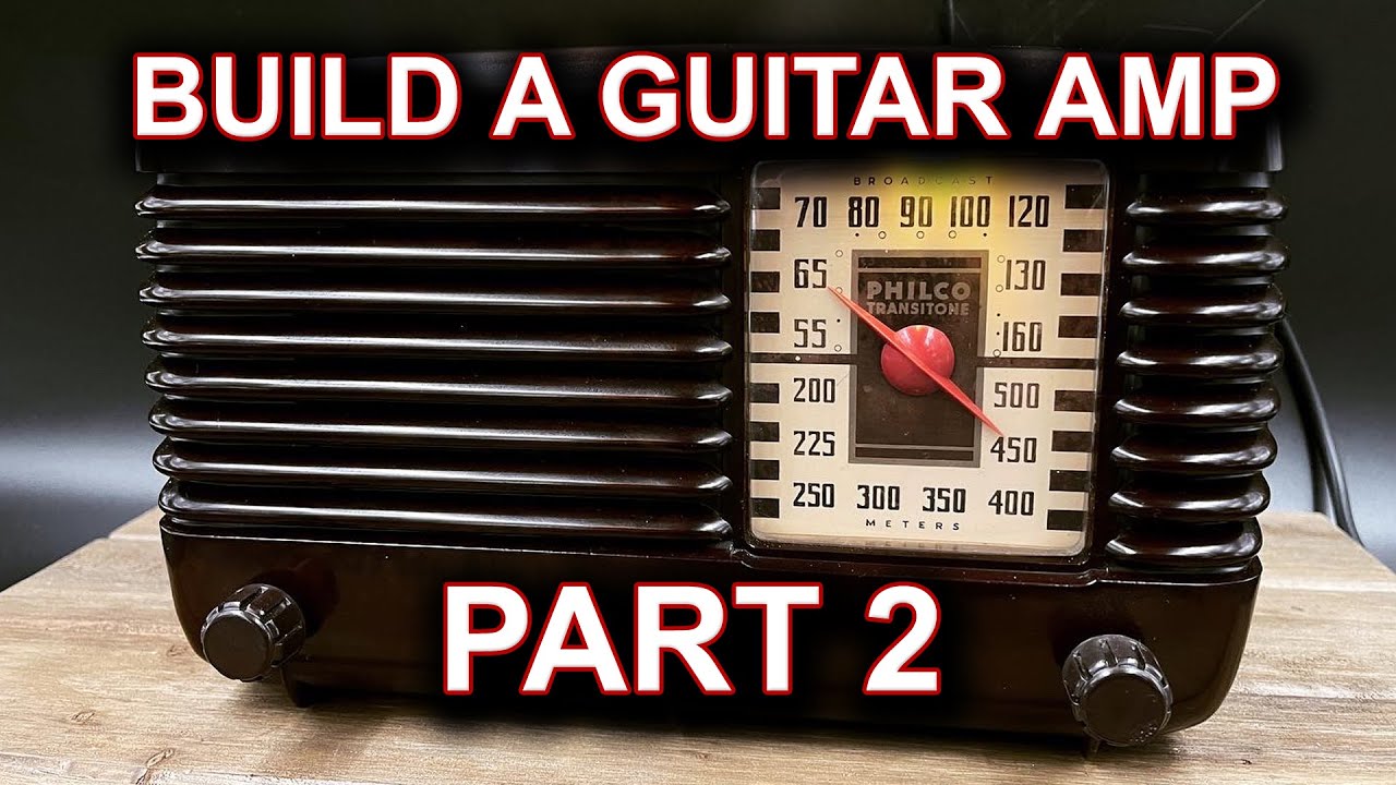 How to Build a Guitar Amp From a Schematic Series (PART 2 OF 8)
