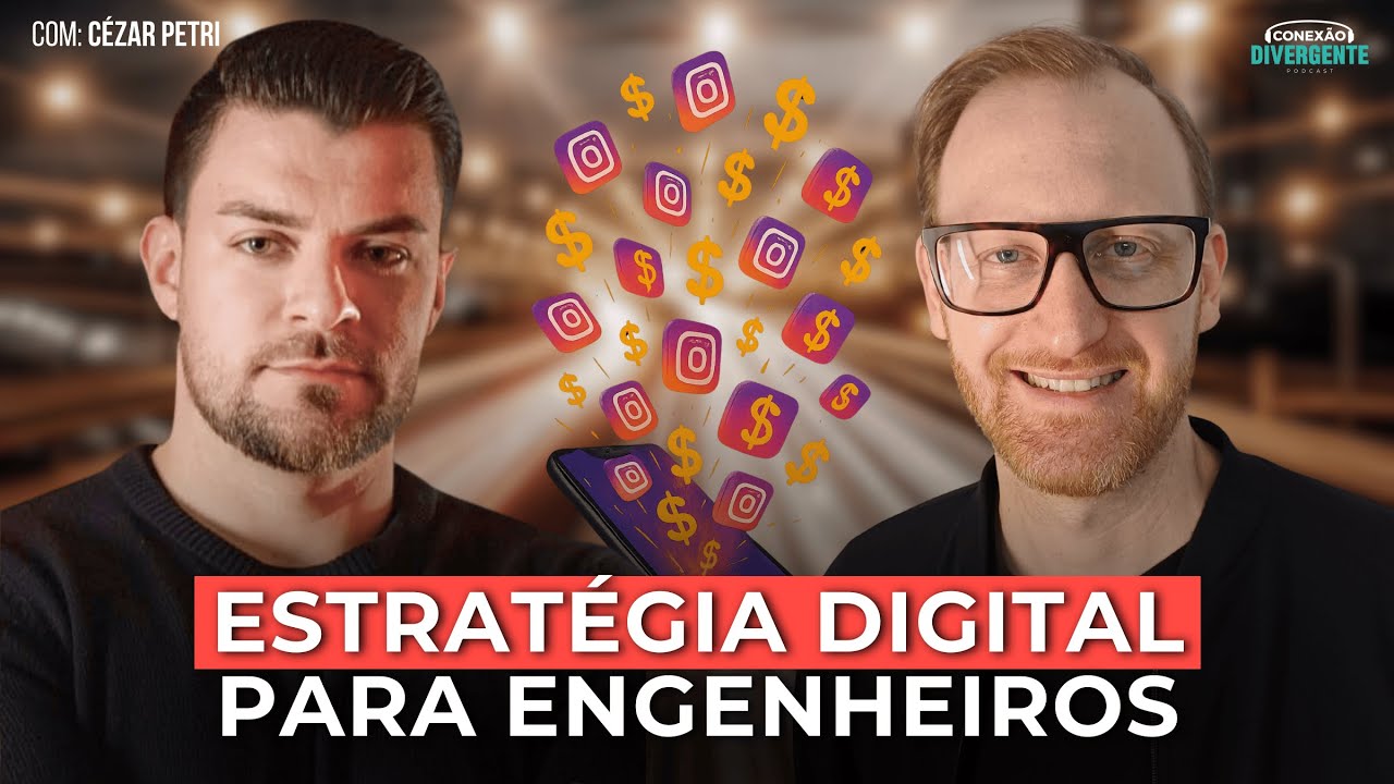 Cézar Petri: Estratégia Digital para Engenheiros - Conexão Divergente #1