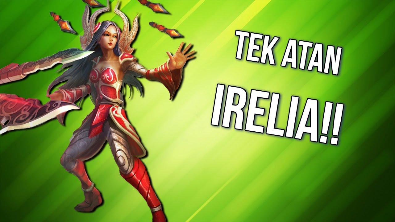 TEK ATAN IRELIA!! | LoL | Yükseliş #28
