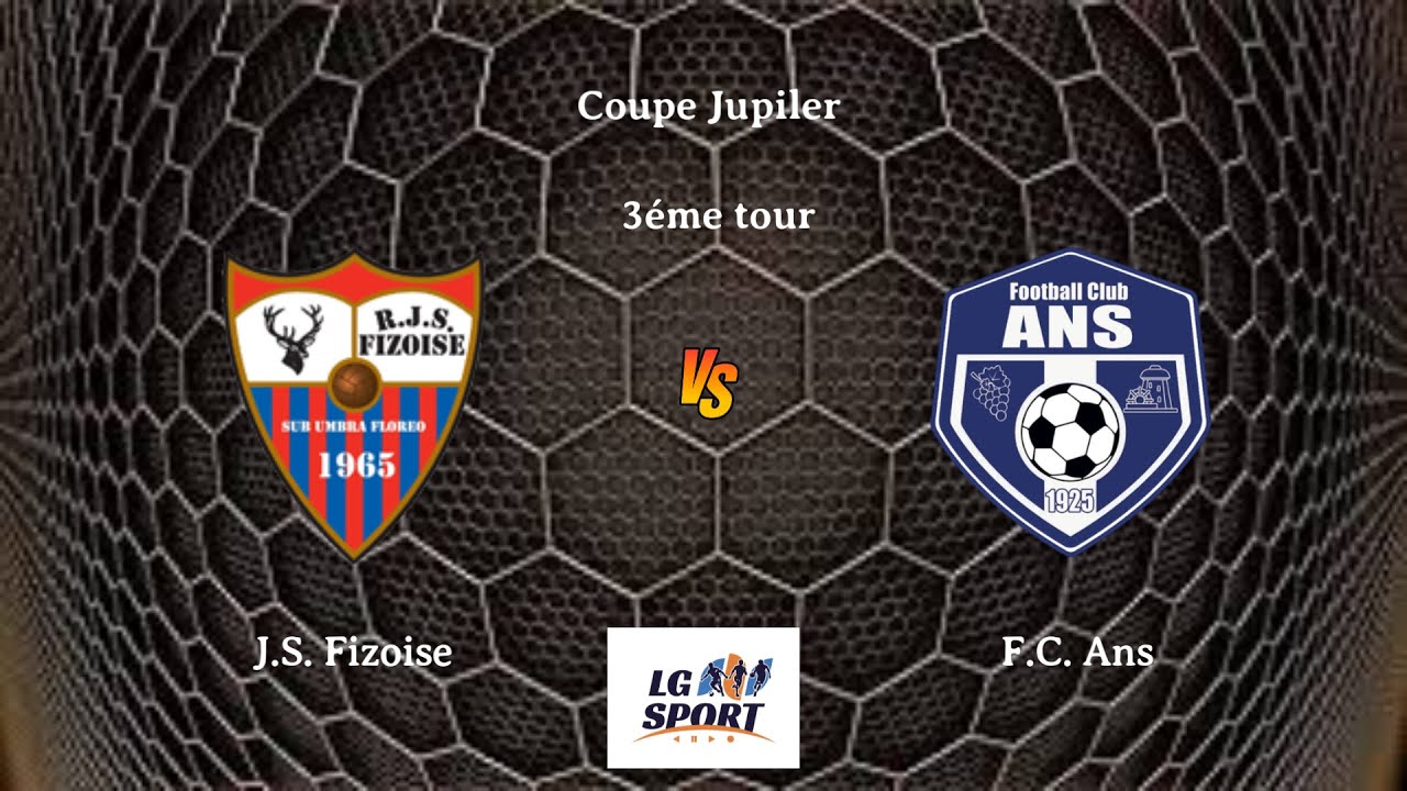 Coupe Jupiler : J.S. Fizoise - F.C. Ans 10.08.2025
