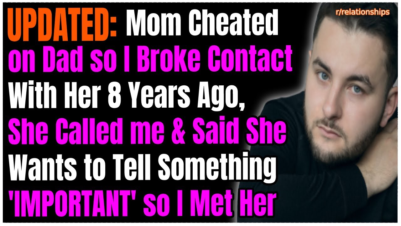 Mom Cheated on Dad So I Stopped Talking to Her 8 Years Back, Today She Called & Wants to Meet Bcuz..