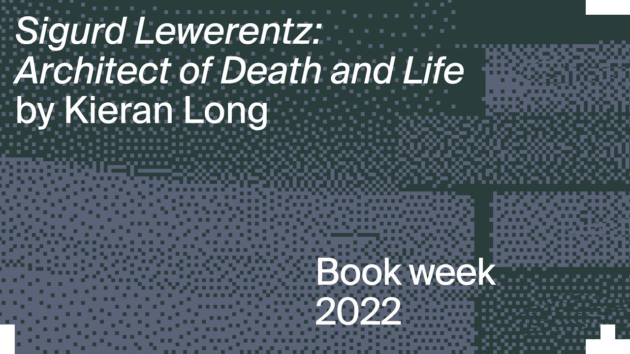 Sigurd Lewerentz, Architect of Death and Life: Kieran Long