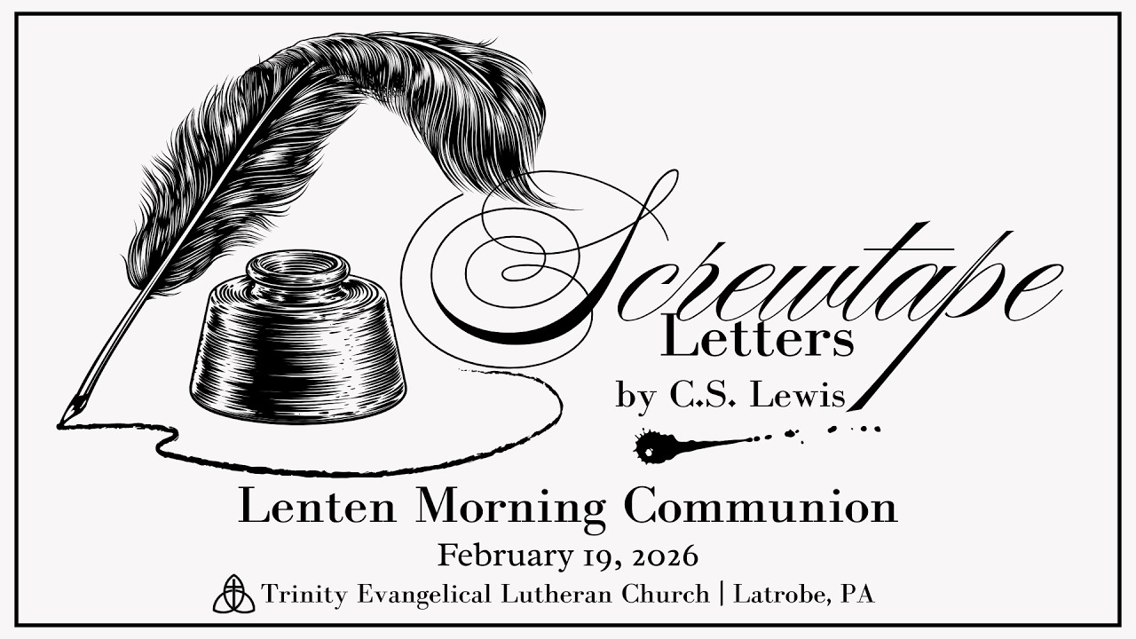 Lenten Morning Communion: Screwtape Letters | Feb 19