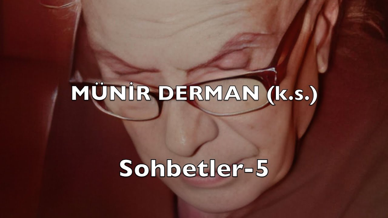Sohbetler 5 (Münir Derman (k.s.))