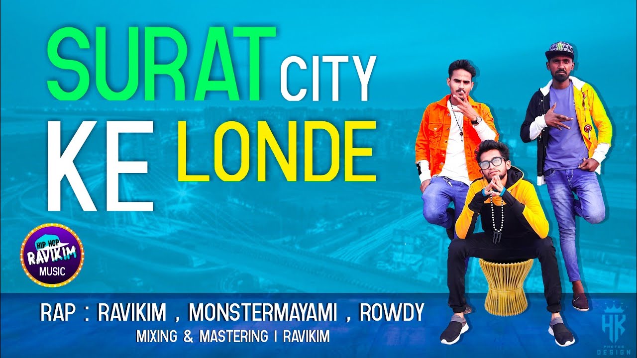 SURAT CITY KE LONDE - RAVIKIM | ROWDY | MONSTER MAYAMI | RAP SONG 2K21