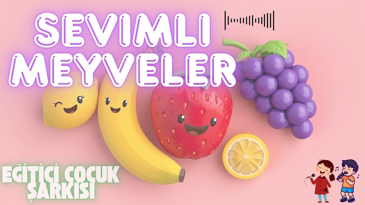 Sevimli Meyveler | EĞİTİCİ ÇOCUK ŞARKISI 🎵