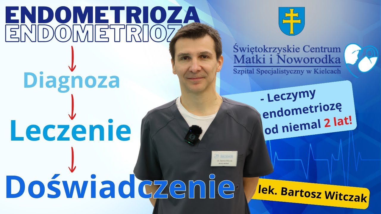 Diagnoza i leczenie ENDOMETRIOZY w szpitalu przy Prostej w Kielcach