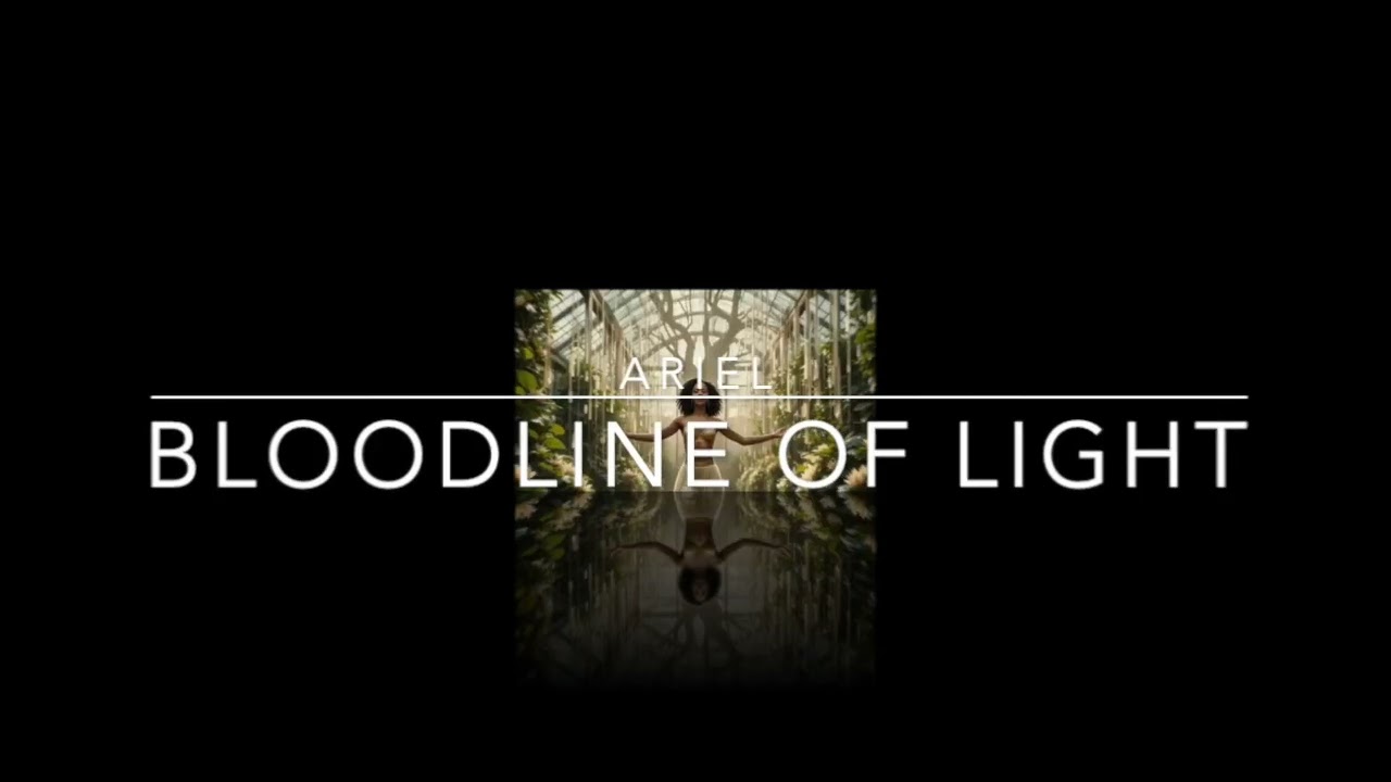 BLOODLINE OF LIGHT - ARIEL